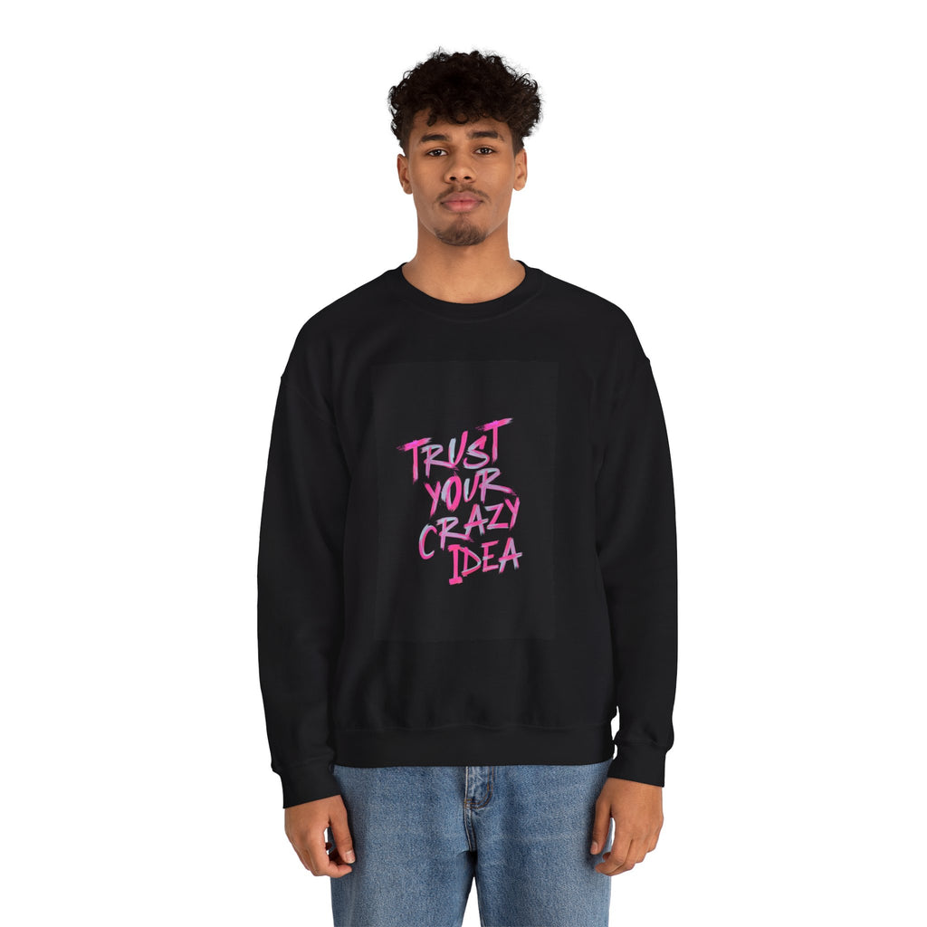 Crewneck Sweatshirt — 'Trust Your Crazy Idea' / 'Baddie' Pink Street Art Graphic