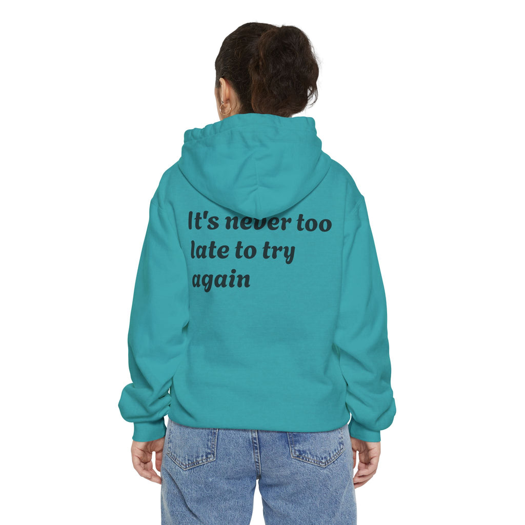 Focus Flower Hoodie — "It's never too late to try again" Motivational Sweatshirt