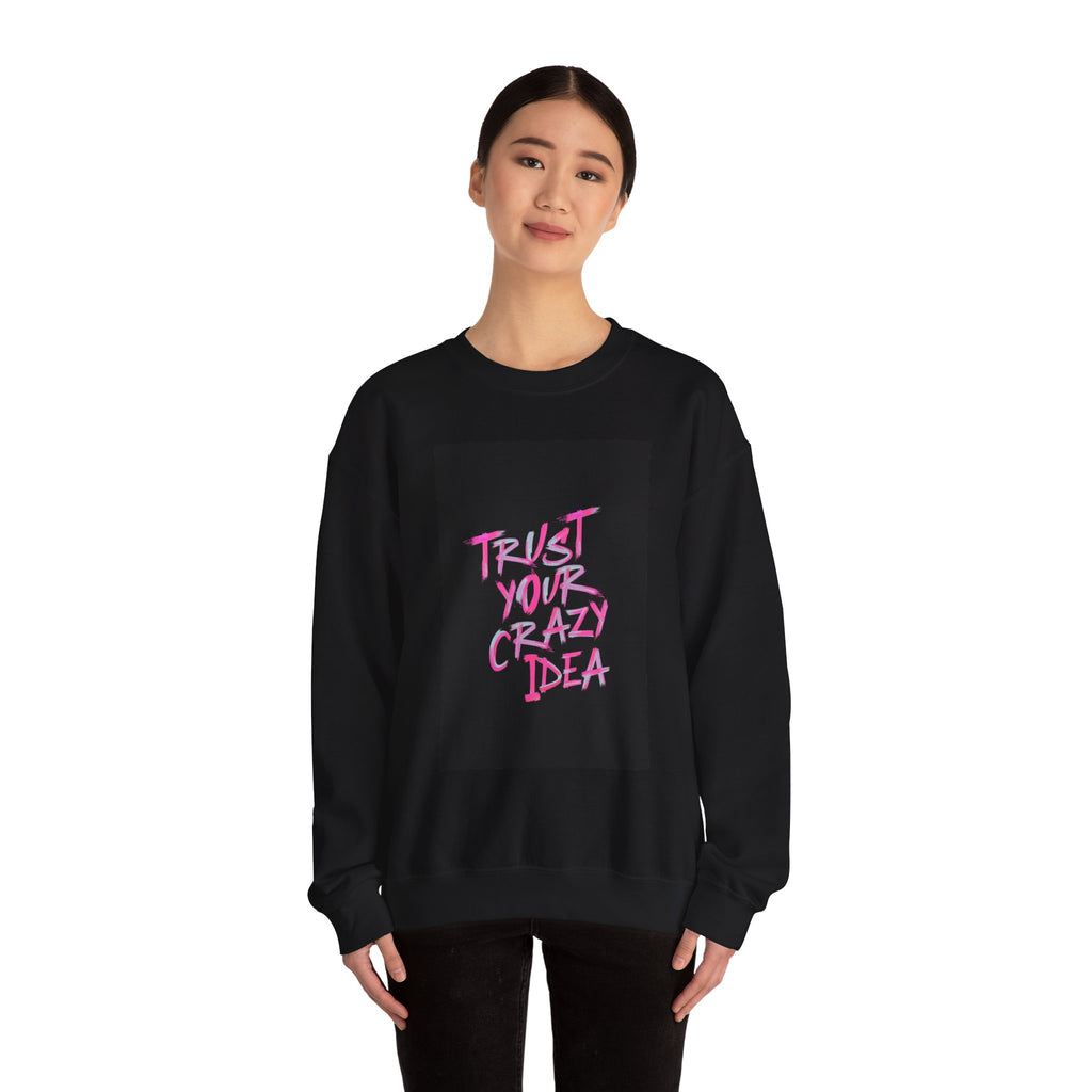 Crewneck Sweatshirt — 'Trust Your Crazy Idea' / 'Baddie' Pink Street Art Graphic