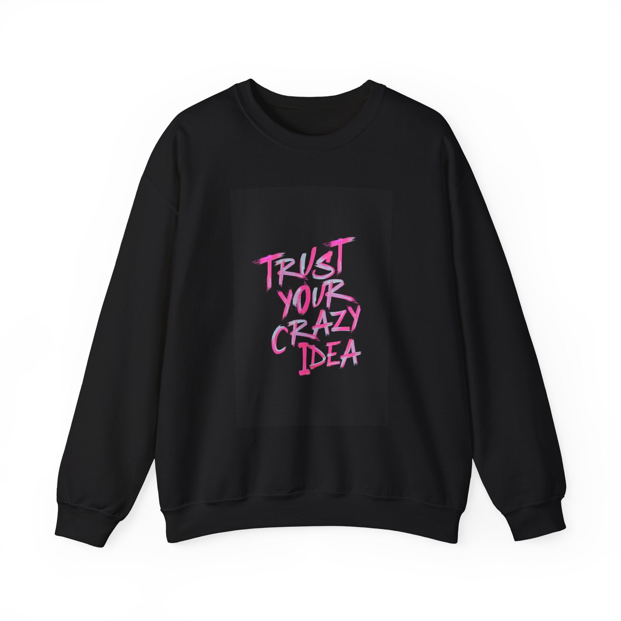 Crewneck Sweatshirt — 'Trust Your Crazy Idea' / 'Baddie' Pink Street Art Graphic