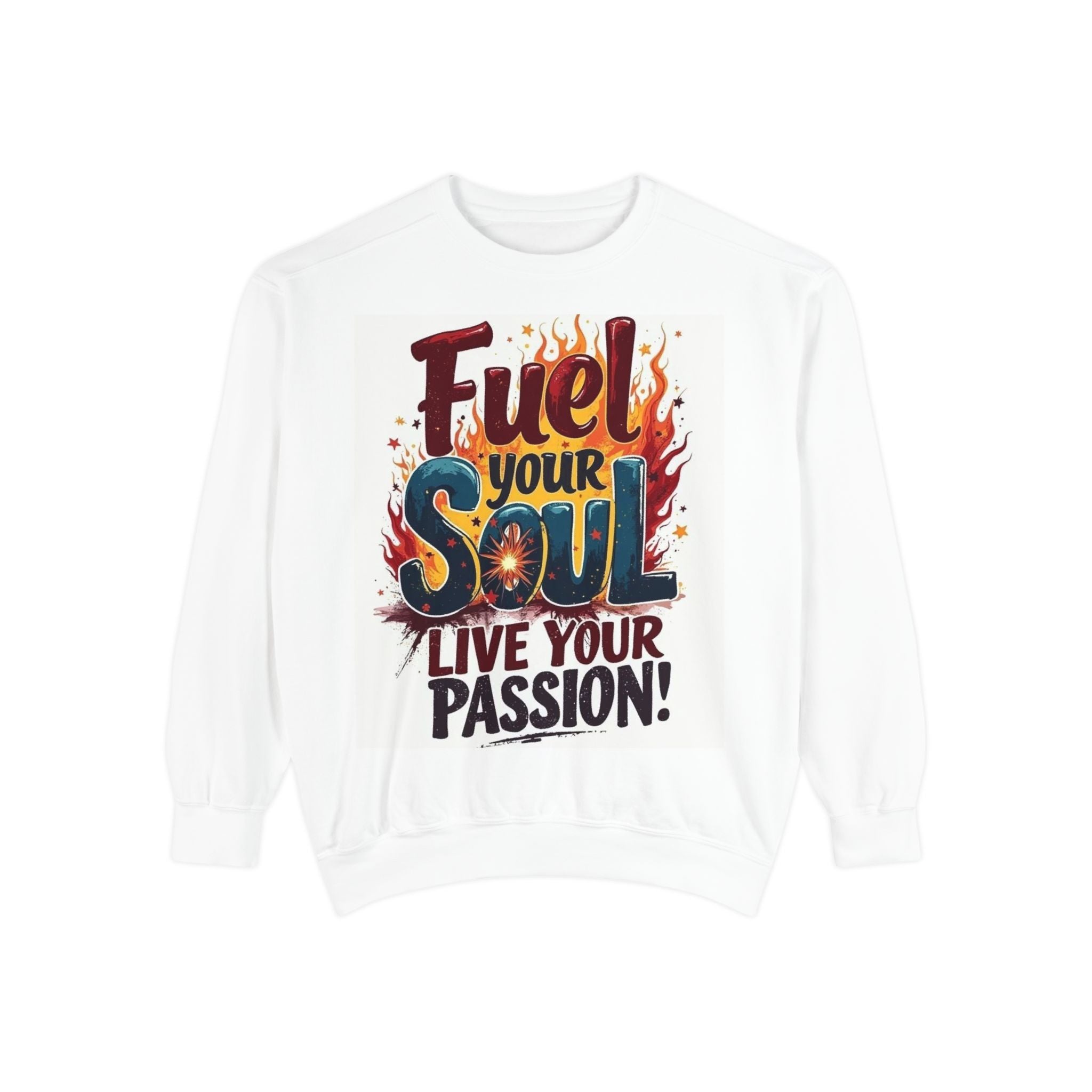 Fuel Your Soul Sweatshirt — ‘Live Your Passion’ Graphic Crewneck