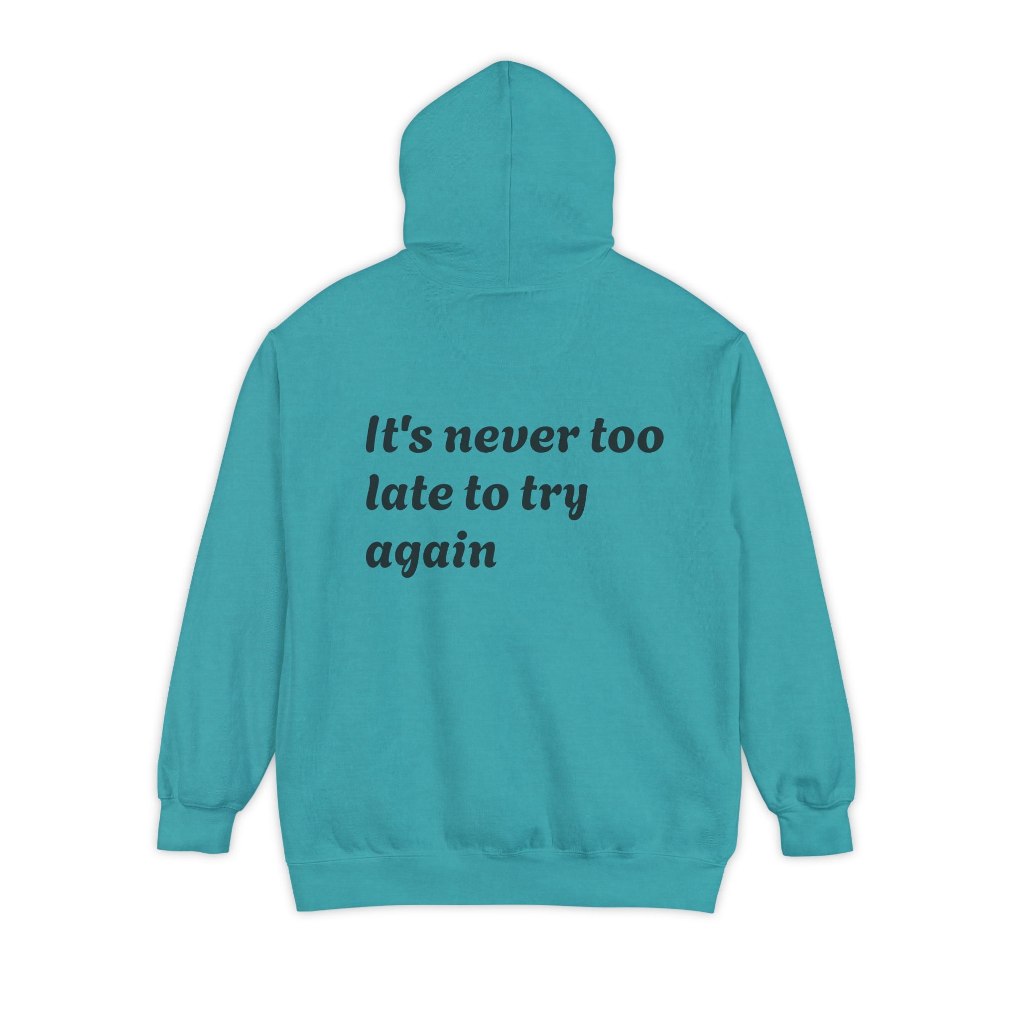 Focus Flower Hoodie — "It's never too late to try again" Motivational Sweatshirt