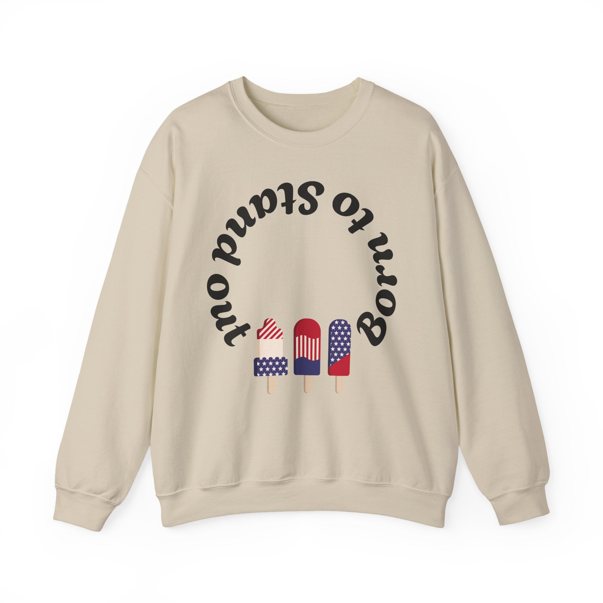 Crewneck Sweatshirt - "Born to Stand Out" Patriotic Popsicle Design with Back Heart