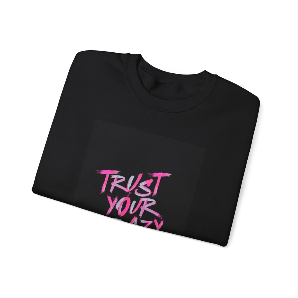 Crewneck Sweatshirt — 'Trust Your Crazy Idea' / 'Baddie' Pink Street Art Graphic