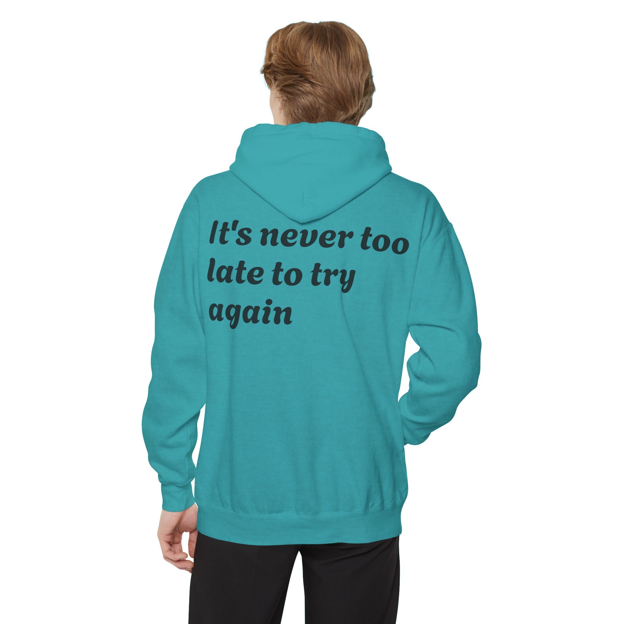Focus Flower Hoodie — "It's never too late to try again" Motivational Sweatshirt