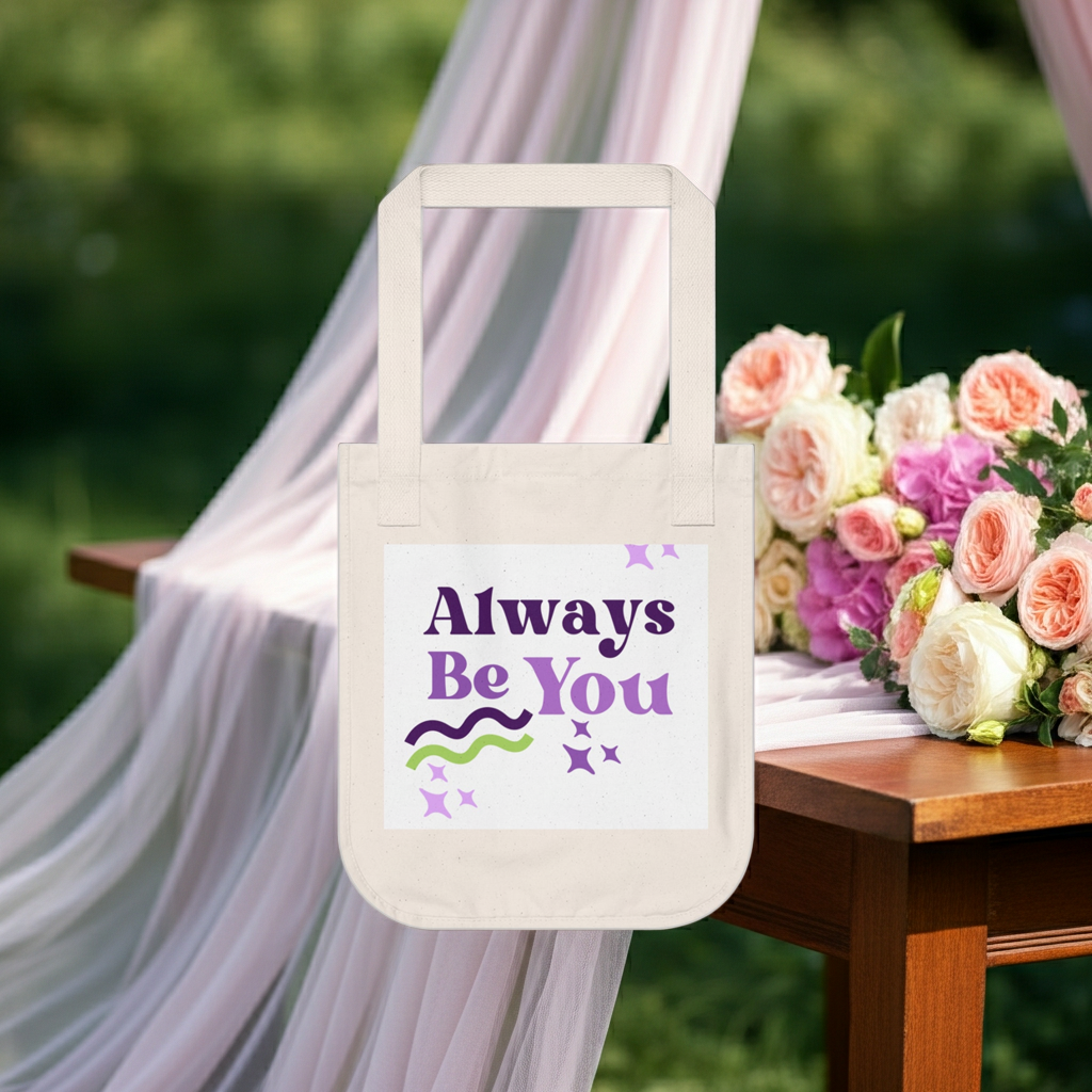 Always Be You Canvas Tote — Inspirational Organic Grocery Bag